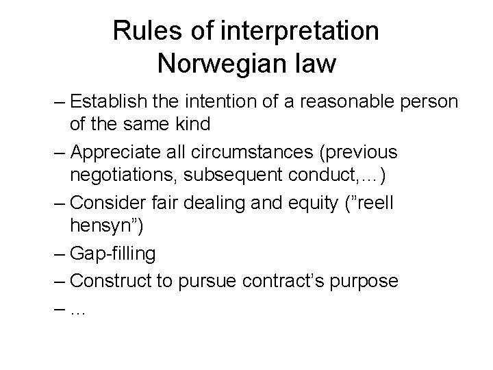 Rules of interpretation Norwegian law – Establish the intention of a reasonable person of