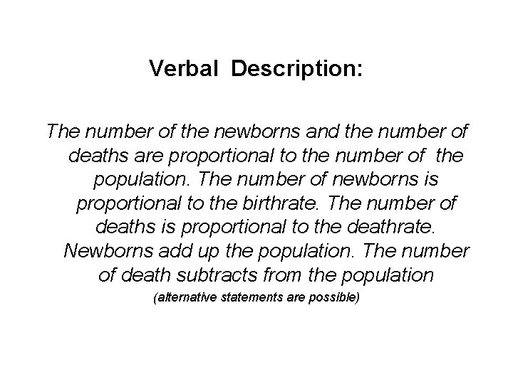 Verbal Description: The number of the newborns and the number of deaths are proportional