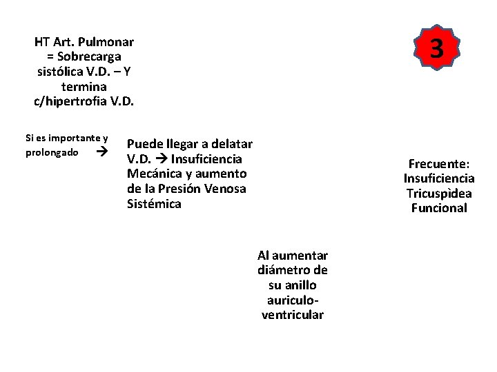 3 HT Art. Pulmonar = Sobrecarga sistólica V. D. – Y termina c/hipertrofia V.