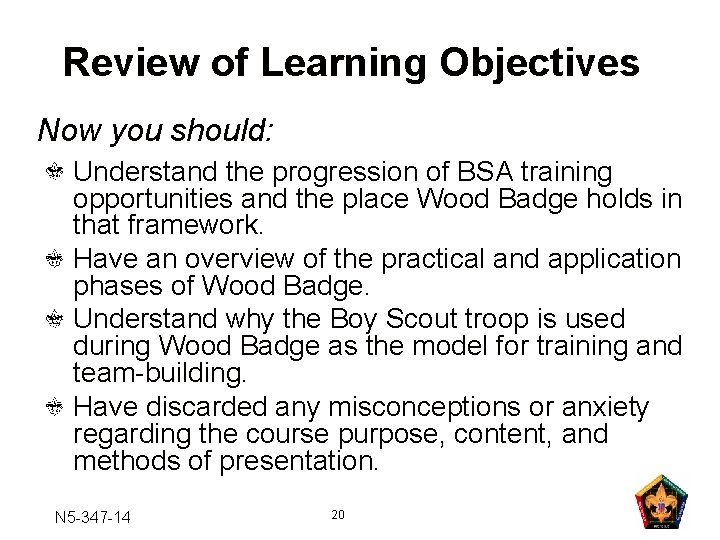 Review of Learning Objectives Now you should: Understand the progression of BSA training opportunities
