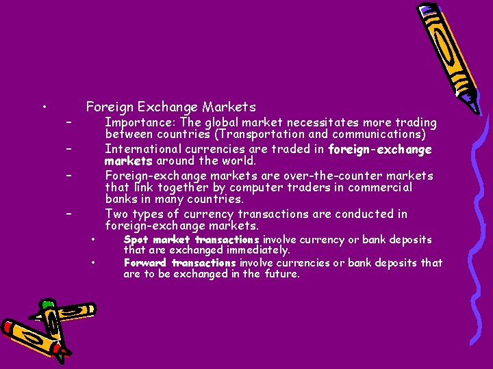  • – Foreign Exchange Markets – – – • • Importance: The global