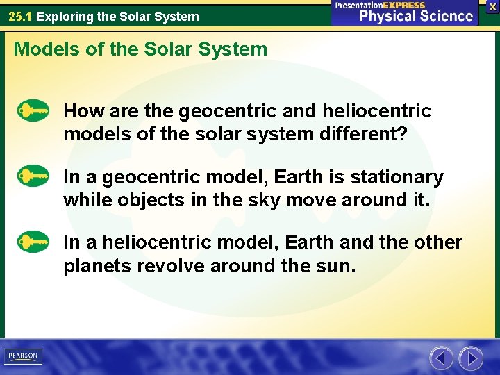 25. 1 Exploring the Solar System Models of the Solar System How are the
