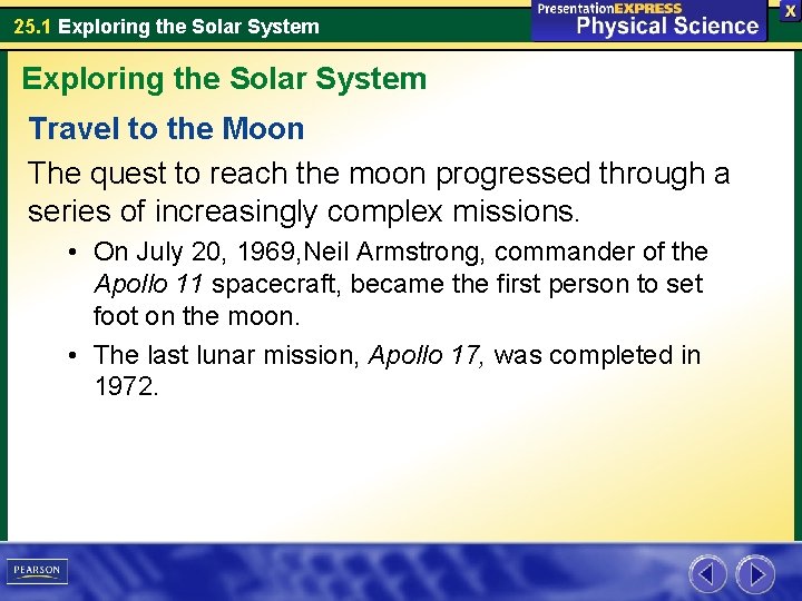 25. 1 Exploring the Solar System Travel to the Moon The quest to reach