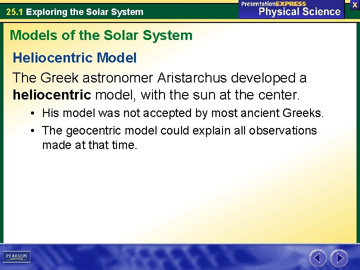 25. 1 Exploring the Solar System Models of the Solar System Heliocentric Model The