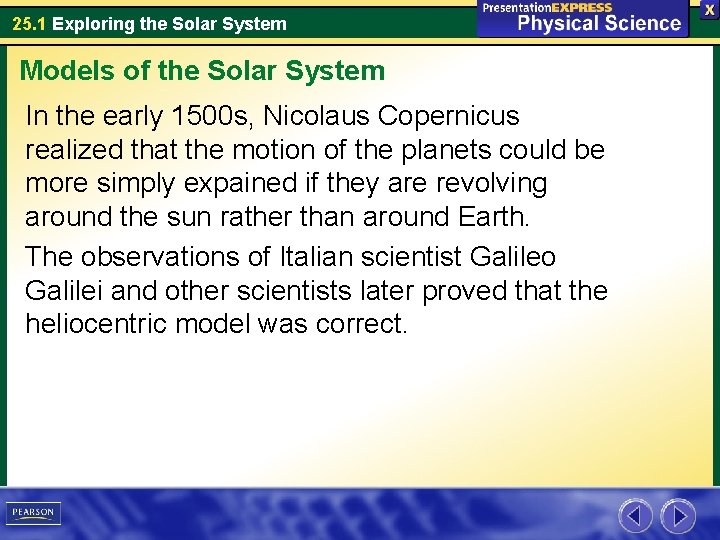 25. 1 Exploring the Solar System Models of the Solar System In the early
