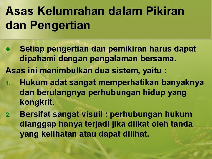 Asas Kelumrahan dalam Pikiran dan Pengertian Setiap pengertian dan pemikiran harus dapat dipahami dengan