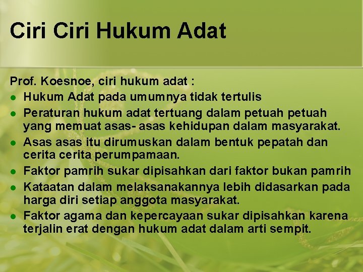 Ciri Hukum Adat Prof. Koesnoe, ciri hukum adat : l Hukum Adat pada umumnya