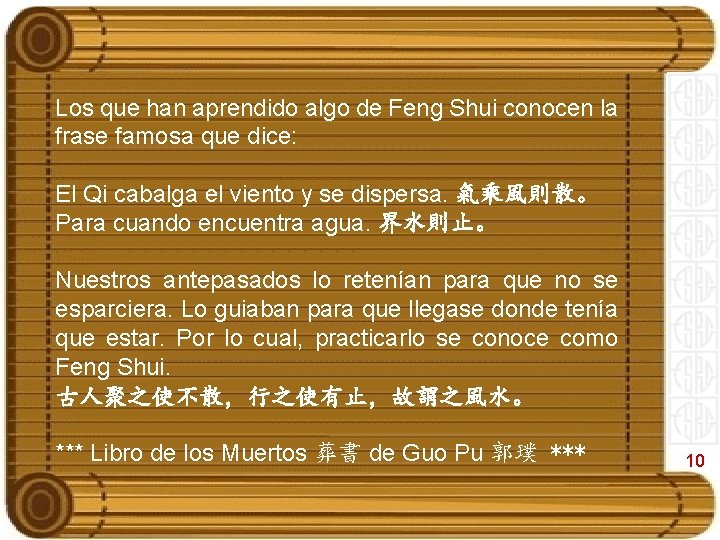 Los que han aprendido algo de Feng Shui conocen la frase famosa que dice: