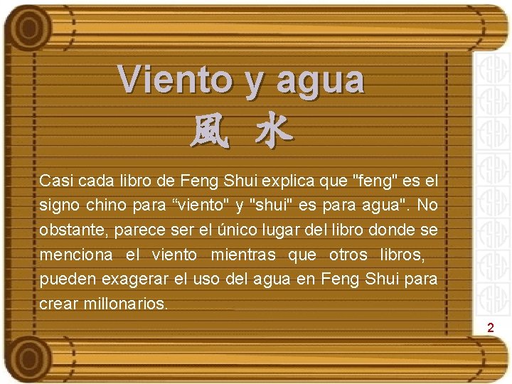 Viento y agua 風 水 Casi cada libro de Feng Shui explica que "feng"