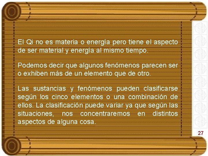 El Qi no es materia o energía pero tiene el aspecto de ser material