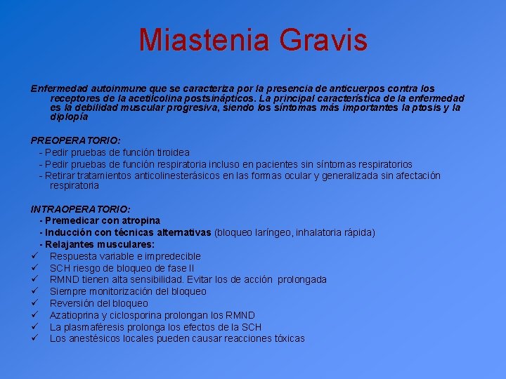 Miastenia Gravis Enfermedad autoinmune que se caracteriza por la presencia de anticuerpos contra los