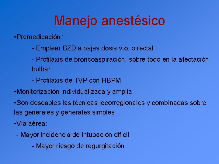 Manejo anestésico • Premedicación: - Emplear BZD a bajas dosis v. o. o rectal