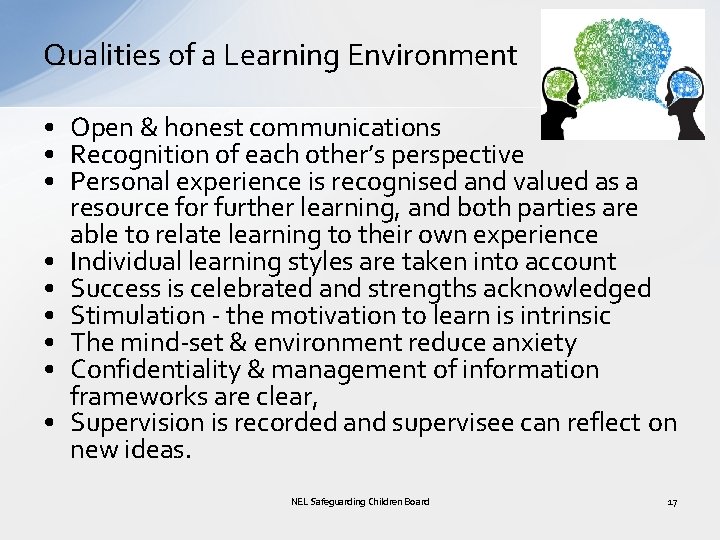 Qualities of a Learning Environment • Open & honest communications • Recognition of each