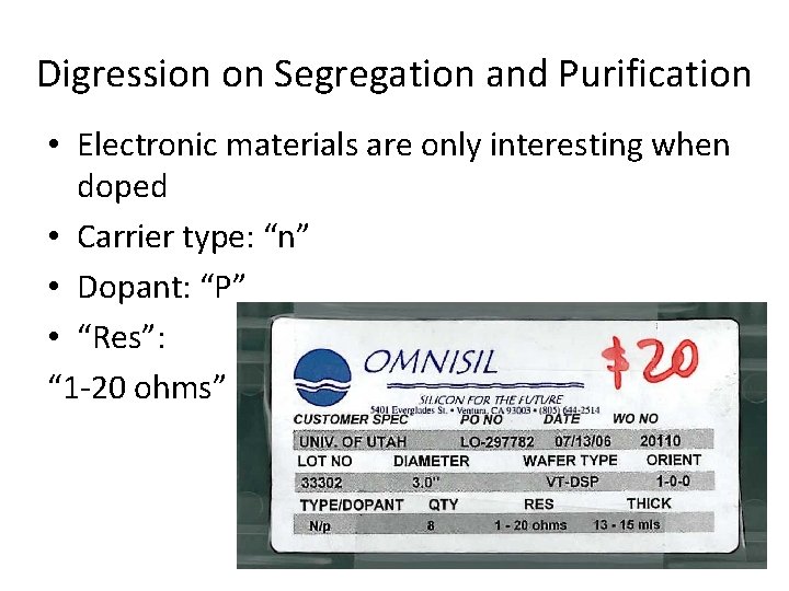 Digression on Segregation and Purification • Electronic materials are only interesting when doped •
