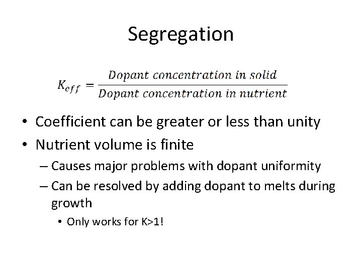 Segregation • Coefficient can be greater or less than unity • Nutrient volume is