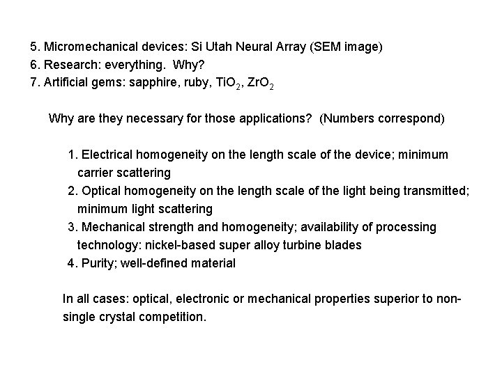 5. Micromechanical devices: Si Utah Neural Array (SEM image) 6. Research: everything. Why? 7.