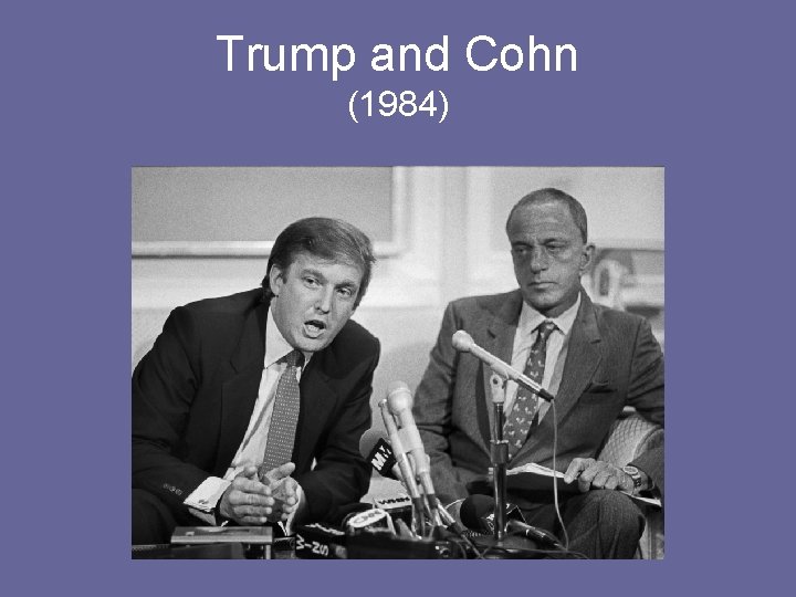 Trump and Cohn (1984) 