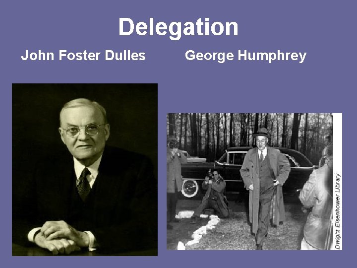 Delegation John Foster Dulles George Humphrey 