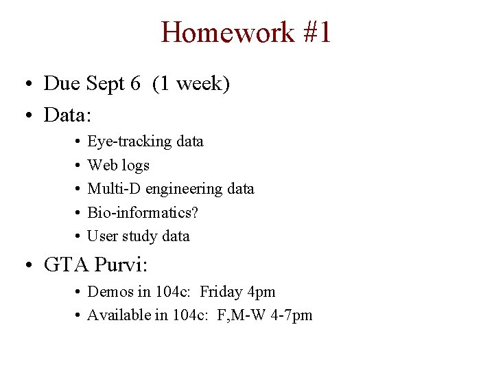 Homework #1 • Due Sept 6 (1 week) • Data: • • • Eye-tracking