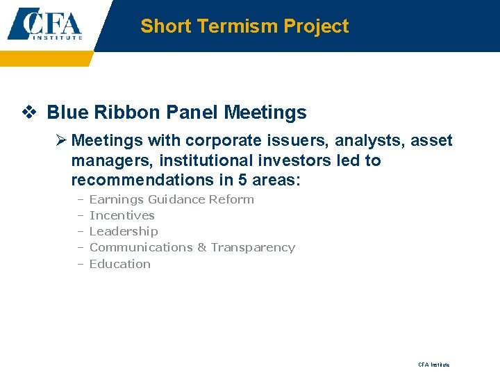 Short Termism Project v Blue Ribbon Panel Meetings Ø Meetings with corporate issuers, analysts,