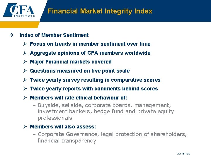 Financial Market Integrity Index v Index of Member Sentiment Ø Focus on trends in