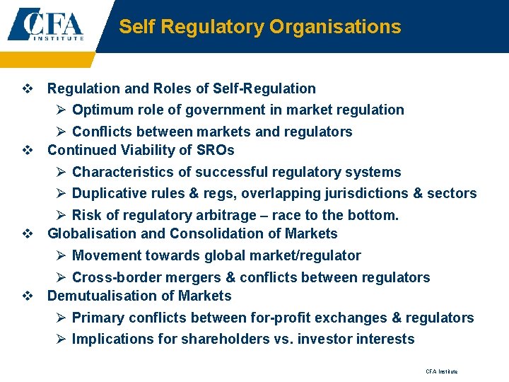 Self Regulatory Organisations v Regulation and Roles of Self-Regulation Ø Optimum role of government