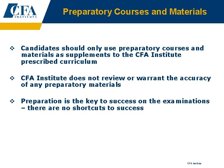 Preparatory Courses and Materials v Candidates should only use preparatory courses and materials as