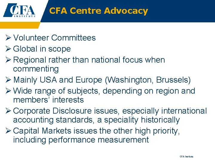 CFA Centre Advocacy Ø Volunteer Committees Ø Global in scope Ø Regional rather than