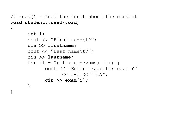 // read() - Read the input about the student void student: : read(void) {