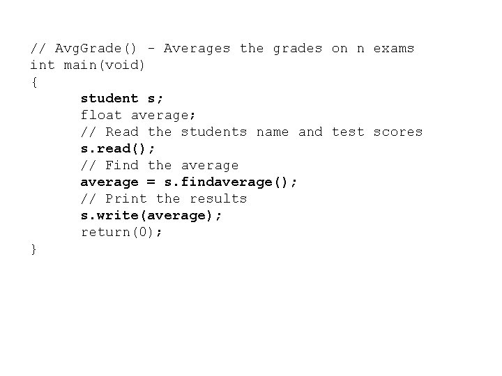 // Avg. Grade() - Averages the grades on n exams int main(void) { student