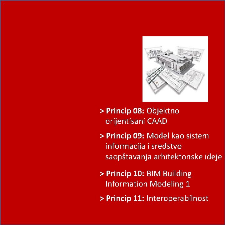 > Princip 08: Objektno orijentisani CAAD > Princip 09: Model kao sistem informacija i