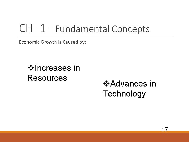 CH- 1 - Fundamental Concepts Economic Growth Is Caused by: v. Increases in Resources CH- 1 - Fundamental Concepts Economic Growth Is Caused by: v. Increases in Resources