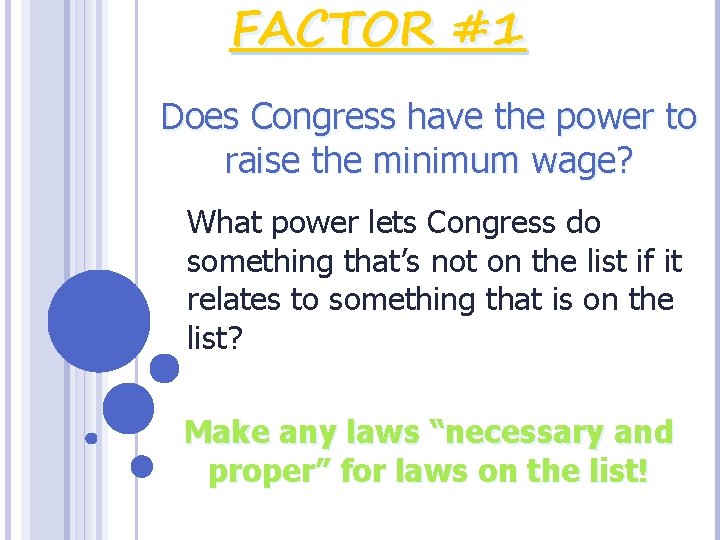 FACTOR #1 Does Congress have the power to raise the minimum wage? What power