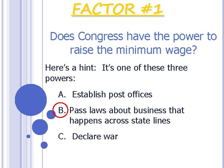 FACTOR #1 Does Congress have the power to raise the minimum wage? Here’s a