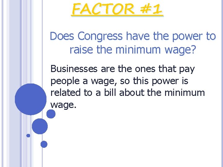 FACTOR #1 Does Congress have the power to raise the minimum wage? Businesses are