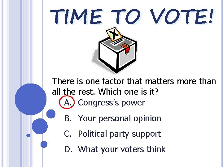 TIME TO VOTE! There is one factor that matters more than all the rest.