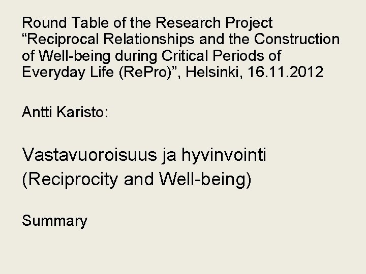 Round Table of the Research Project “Reciprocal Relationships and the Construction of Well-being during