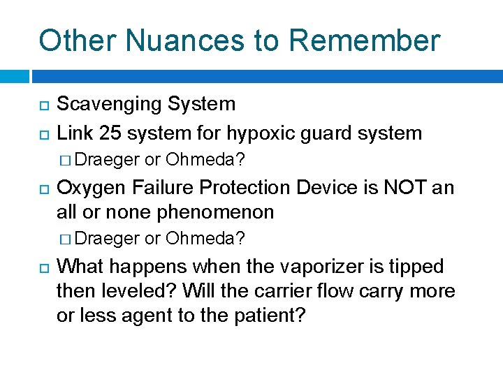 Other Nuances to Remember Scavenging System Link 25 system for hypoxic guard system �