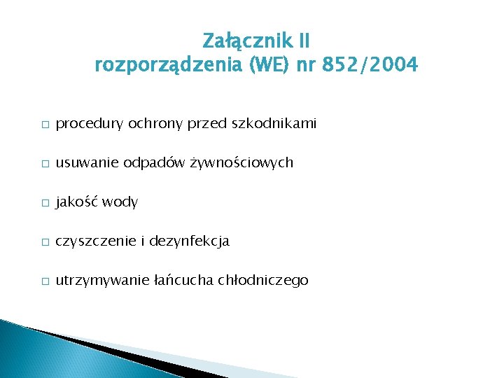 Załącznik II rozporządzenia (WE) nr 852/2004 � procedury ochrony przed szkodnikami � usuwanie odpadów