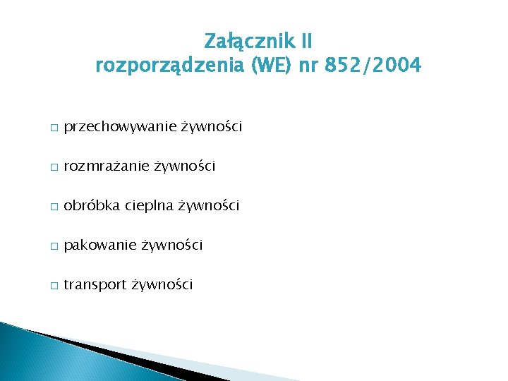 Załącznik II rozporządzenia (WE) nr 852/2004 � przechowywanie żywności � rozmrażanie żywności � obróbka