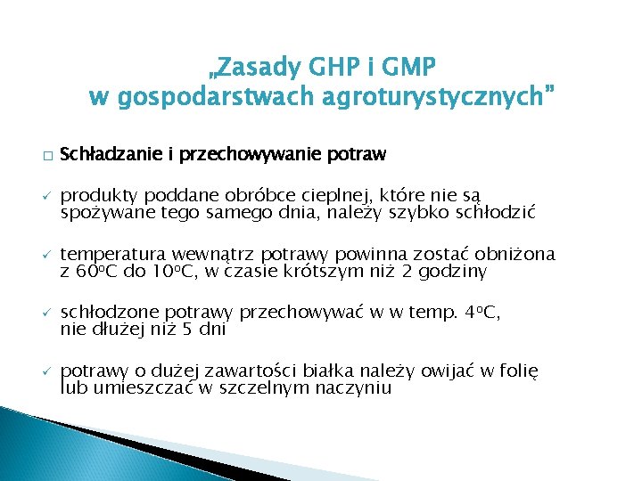 „Zasady GHP i GMP w gospodarstwach agroturystycznych” � ü ü Schładzanie i przechowywanie potraw