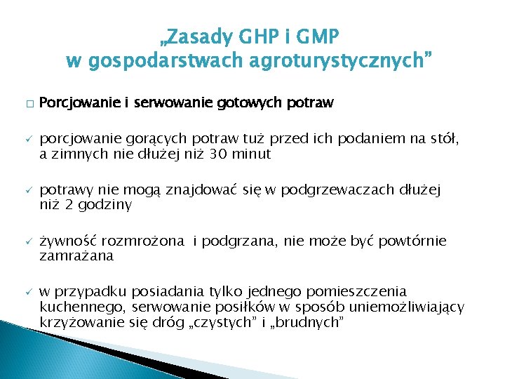 „Zasady GHP i GMP w gospodarstwach agroturystycznych” � ü ü Porcjowanie i serwowanie gotowych