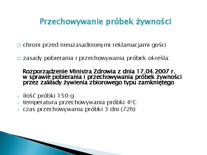 Przechowywanie próbek żywności � chroni przed nieuzasadnionymi reklamacjami gości � zasady pobierania i przechowywania