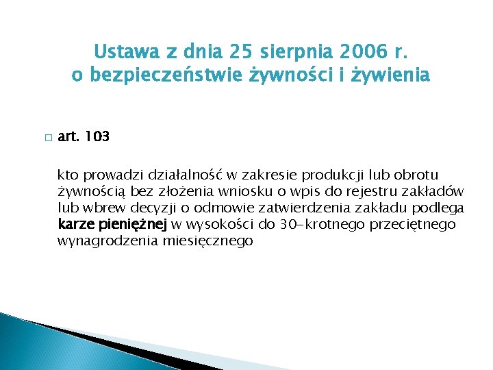 Ustawa z dnia 25 sierpnia 2006 r. o bezpieczeństwie żywności i żywienia � art.