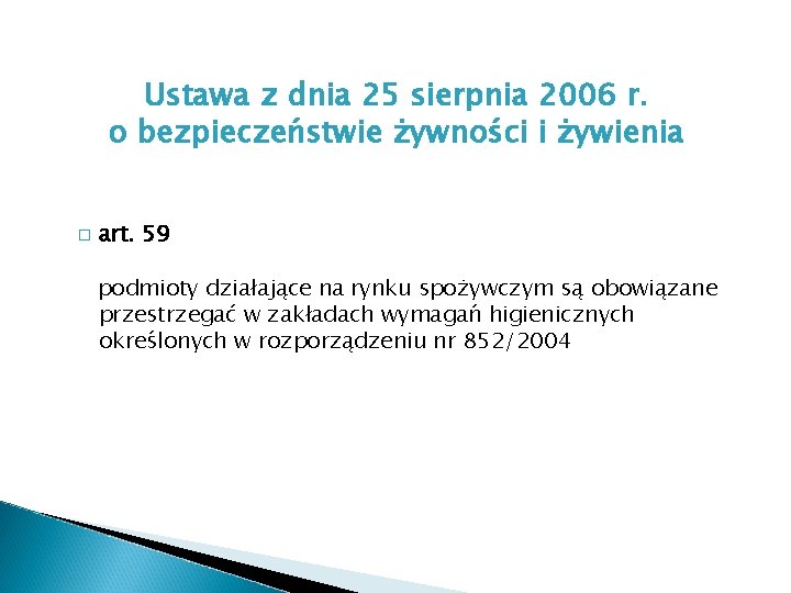 Ustawa z dnia 25 sierpnia 2006 r. o bezpieczeństwie żywności i żywienia � art. Ustawa z dnia 25 sierpnia 2006 r. o bezpieczeństwie żywności i żywienia � art.