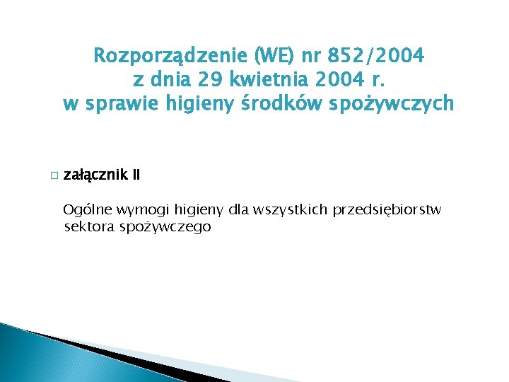 Rozporządzenie (WE) nr 852/2004 z dnia 29 kwietnia 2004 r. w sprawie higieny środków