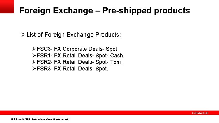 Foreign Exchange – Pre-shipped products ØList of Foreign Exchange Products: ØFSC 3 - FX