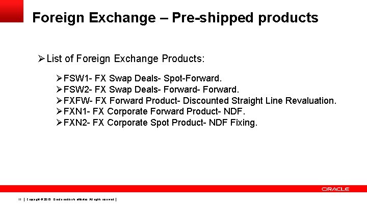 Foreign Exchange – Pre-shipped products ØList of Foreign Exchange Products: ØFSW 1 - FX
