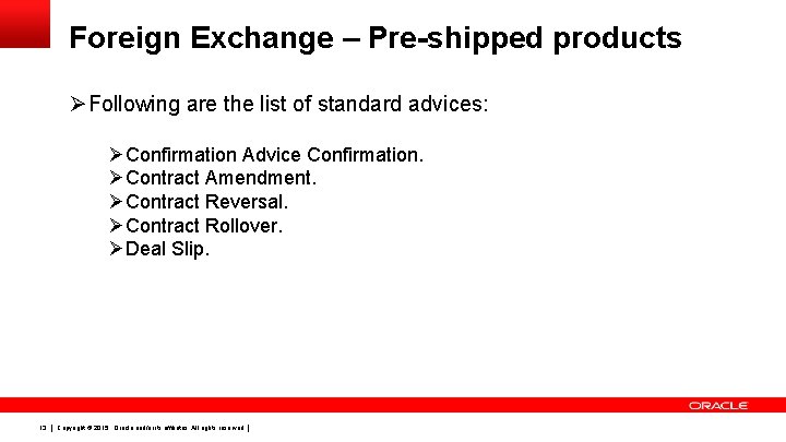 Foreign Exchange – Pre-shipped products ØFollowing are the list of standard advices: ØConfirmation Advice