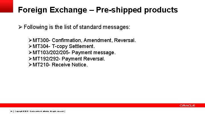 Foreign Exchange – Pre-shipped products Ø Following is the list of standard messages: ØMT